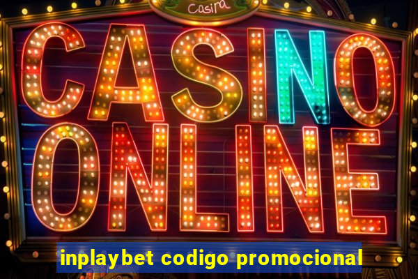 inplaybet codigo promocional